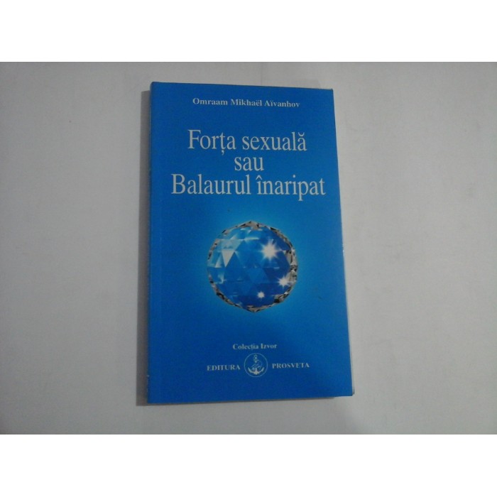    Forta  sexuala  sau  Balaurul inaripat  (sublinieri) -  Omraam  Mikhael  AIVANHOV 